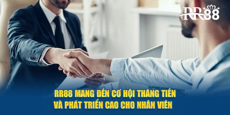 RR88 mang đến cơ hội thăng tiến và phát triển cao cho nhân viên  