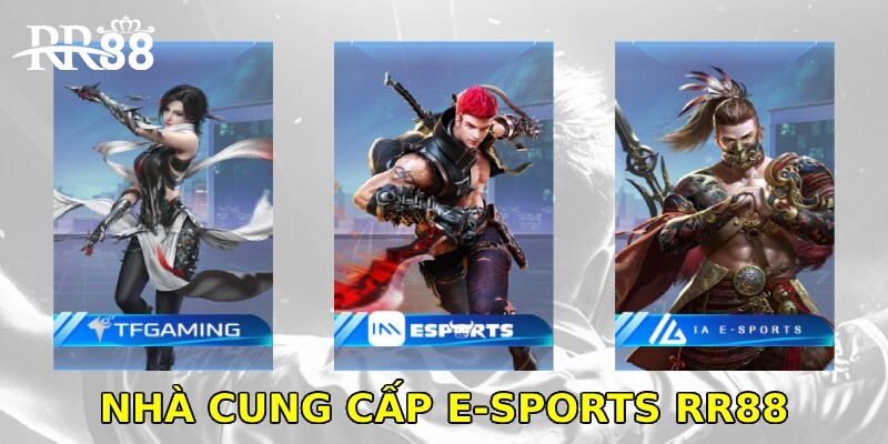 RR88 hợp tác cùng 3 sảnh E-Sports chuyên nghiệp