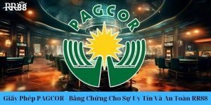 Giấy Phép PAGCOR - Bằng Chứng Cho Sự Uy Tín Và An Toàn RR88