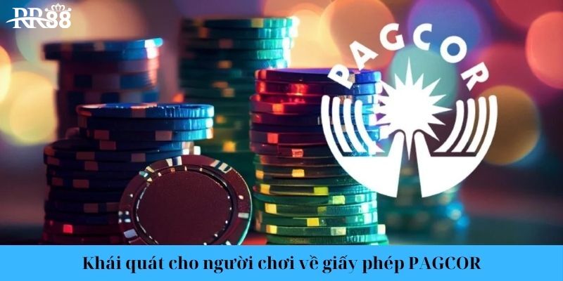 Khái quát cho người chơi về giấy phép PAGCOR