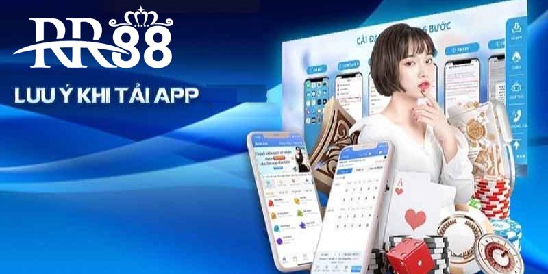 Những điều cần lưu ý khi tham gia tải app RR88