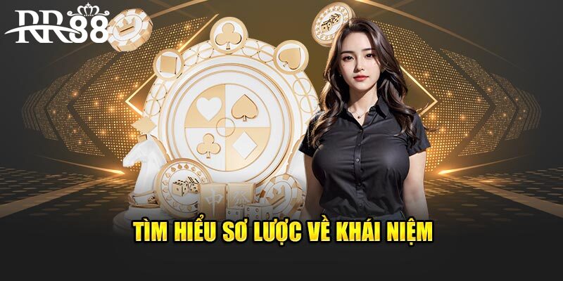 Tìm hiểu sơ lược về khái niệm