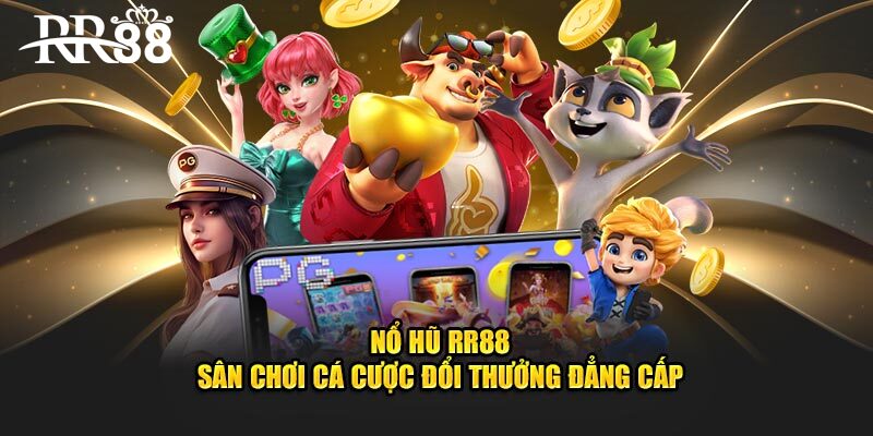 Kho game nổ hũ tại RR88