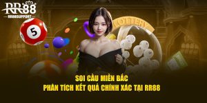 Soi Cầu Miền Bắc: Phân Tích Kết Quả Chính Xác Tại RR88