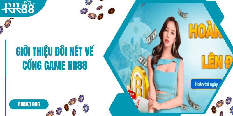 Giới thiệu đôi nét nét về cổng game nhà cái RR88