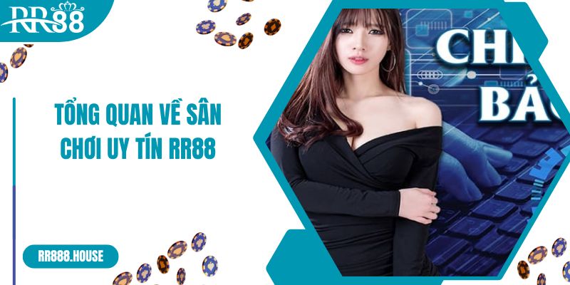 Tổng quan đôi nét sơ lược về sân chơi RR88